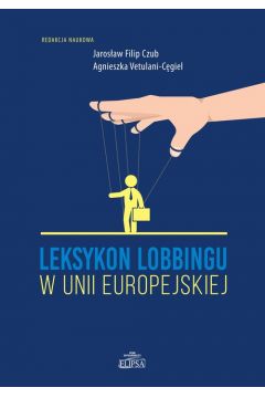 Leksykon lobbingu w Unii Europejskiej