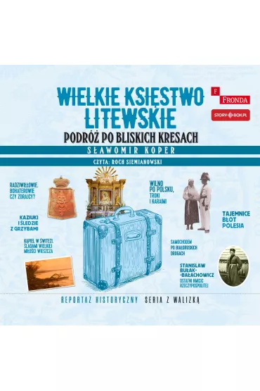 Audiobook CD MP3 Wielkie Ksi�stwo Litewskie. Podr� po bliskich Kresach - S�awomir Koper