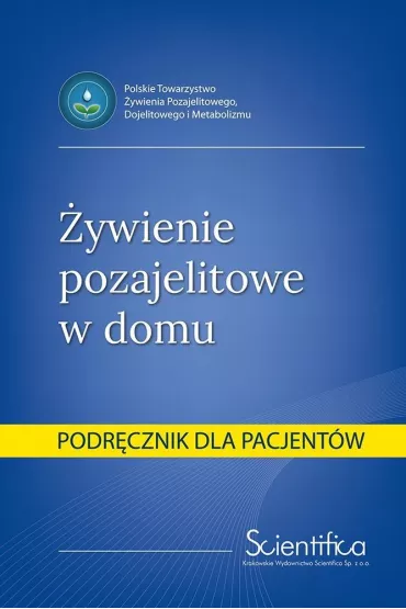 �ywienie pozajelitowe w domu. Podr�cznik dla pacj.