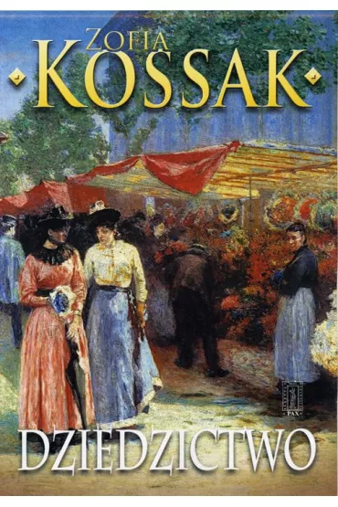 Dziedzictwo. Cz�ci 1-2 - Zofia Kossak