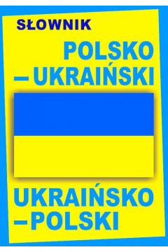 Sownik polsko-ukraiski, ukraisko-polski