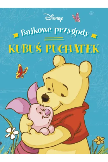 Bajkowe przygody. Disney Kubu� i Przyjaciele - Ewa Tarnowska, Ann Braybrooks