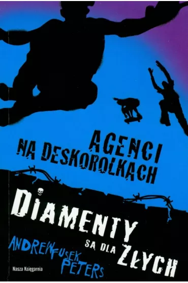 Agenci na deskorolkach Diamenty s� dla z�ych - Andrew Peters Fusek