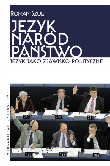 J�zyk nar�d pa�stwo j�zyk jako zjawisko polityczne - Roman Szul