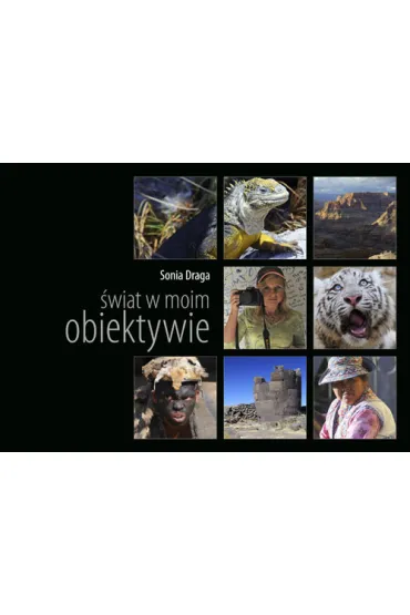�wiat w moim obiektywie - Sonia Draga