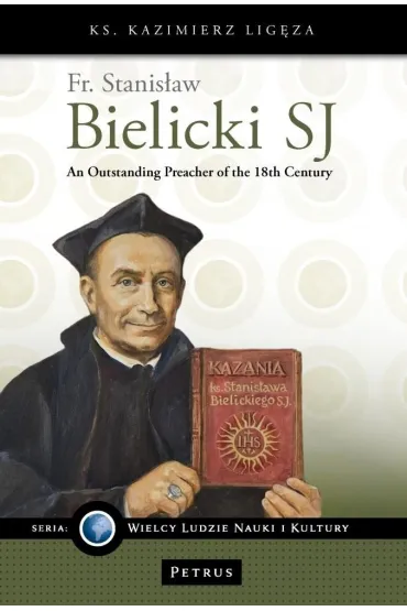 Fr. Stanis�aw Bielicki SJ - An Outstanding... - Kazimierz  Lig�za
