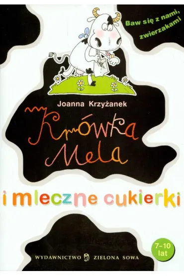 Baw si� z nami zwierzakami Kr�wka Mela i mleczne cukierki - Joanna Krzy�anek
