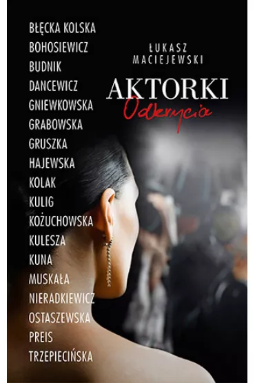 Aktorki. Odkrycia - �ukasz Maciejewski