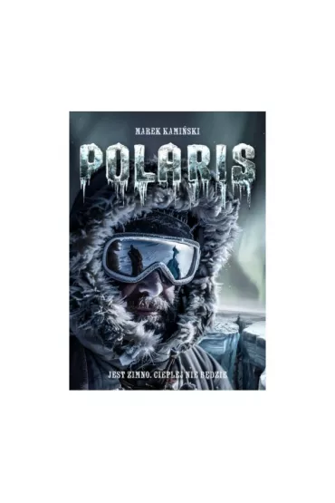 Polaris. Jest zimno. Cieplej nie b�dzie - Marek Kami�ski