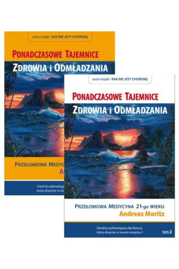 Ponadczasowe Tajemnice Zdrowia i Odm�adzania Tom 1 i 2 - Andreas Moritz