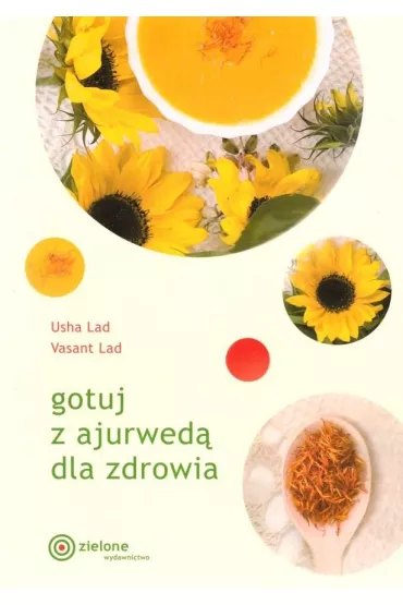 Gotuj z ajurwed dla zdrowia - Usha Lad, Vasant Lad
