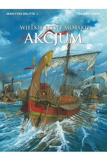 Wielkie bitwy morskie Akcjum - Jean-Yves Delitte, Filippo Cenni