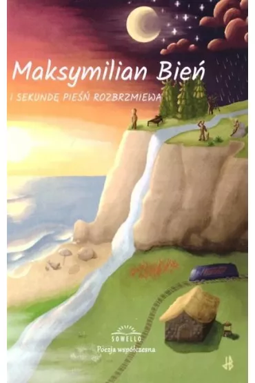 I sekund� pie�� rozbrzmiewa - Maksymilian Bie�