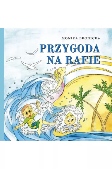 Przygoda na rafie - Monika Bronicka