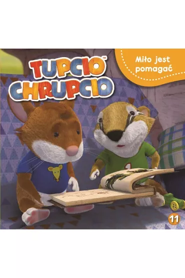 Tupcio Chrupcio. Mi�o jest pomaga�. STORY
