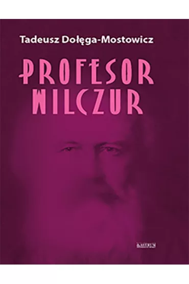 Profesor Wilczur TW - Tadeusz Do��ga-Mostowicz