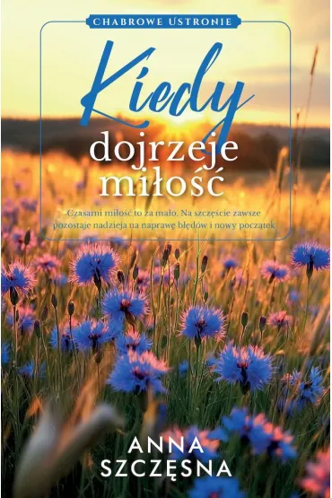 Kiedy dojrzeje mi�o�� - Anna Szcz�sna