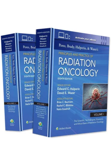 Perez, Brady, Halperin, and Wazer`s Principles and Practice of Radiation Oncology