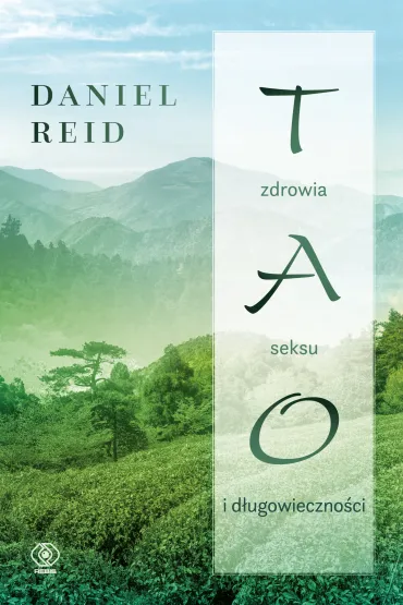 Tao zdrowia, seksu i d�ugowieczno�ci - Daniel Reid