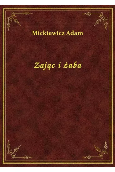 Zaj�c i �aba - Adam Mickiewicz