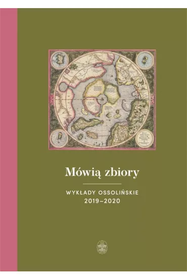 M�wi� zbiory. Wyk�ady ossoli�skie 2019&ndash;2020 - Teresa Sok�