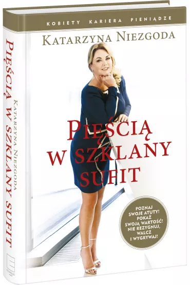 Pi�ci� w szklany sufit - Katarzyna Niezgoda