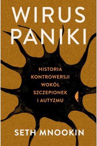 Wirus paniki. Historia kontrowersji wokół szczepionek i autyzmu