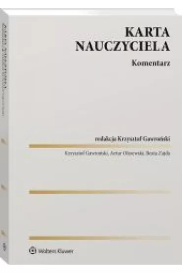 Karta Nauczyciela. Komentarz - Krzysztof Gawro�ski, Artur Olszewski, Beata  Zajda