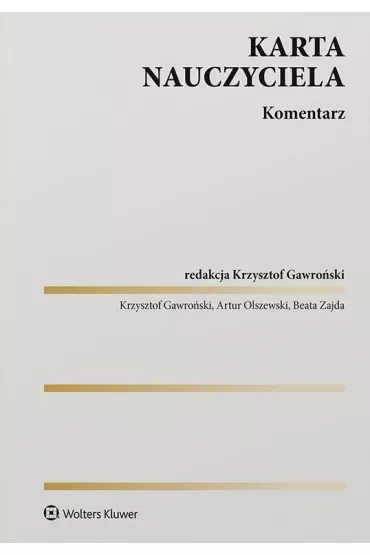 Karta Nauczyciela. Komentarz - Krzysztof Gawro�ski, Artur Olszewski, Beata  Zajda