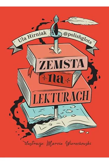 Zemsta na lekturach. Megapowt�rka przed egzaminem �smoklasisty - Ula  Hirniak Polishglots