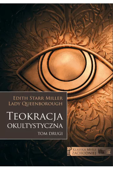 Teokracja okultystyczna. Klasyka my�li zachodniej. Tom 2 - Edith Starr Miller Lady Queenborough