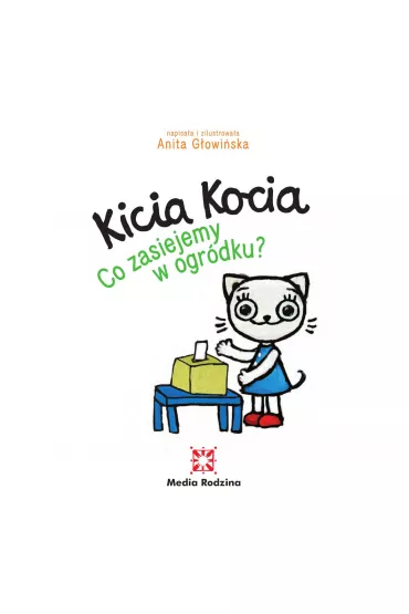 Kicia Kocia. Co zasiejemy w ogr�dku? - Anita G�owi�ska