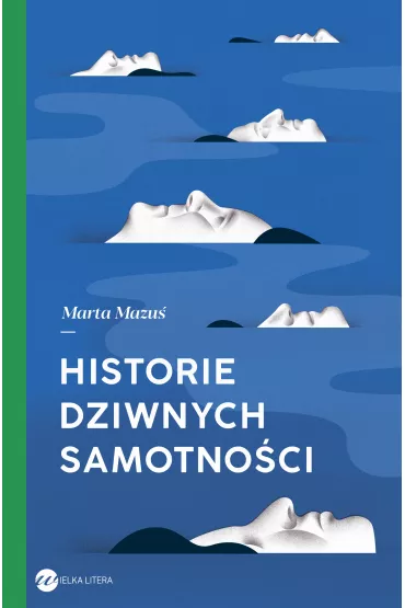Historie dziwnych samotno�ci - Marta Mazu�