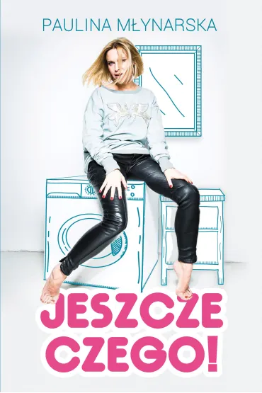 Jeszcze czego ! - Paulina M�ynarska