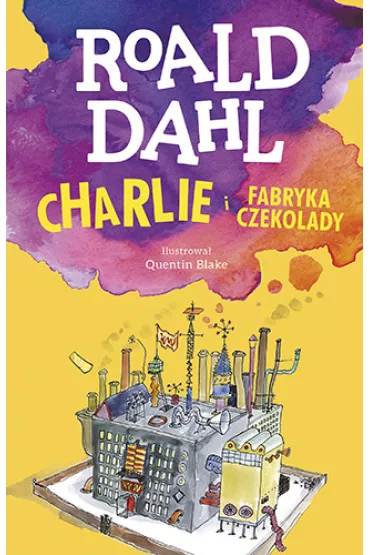 Charlie i fabryka czekolady. Lektura z opracowaniem - Roald Dahl
