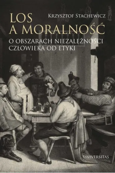 Los a moralno�� O obszarach niezale�no�ci cz�owieka od etyki - Krzysztof Stachewicz