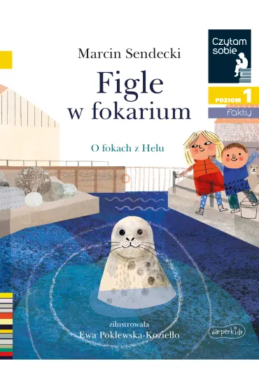 Figle w fokarium. Czytam sobie. Poziom 1 - Marcin Sendecki