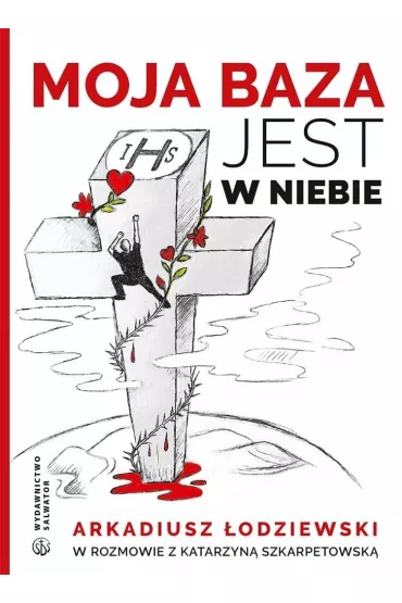 Moja baza jest w niebie - Arkadiusz �odziewski