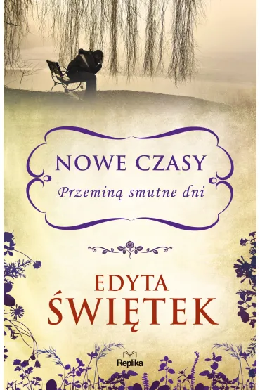 Nowe czasy. Przemin� smutne dni - Edyta �wi�tek