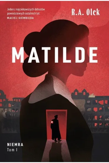 Matilde. Niemra. Tom 1 - R. A. Olek
