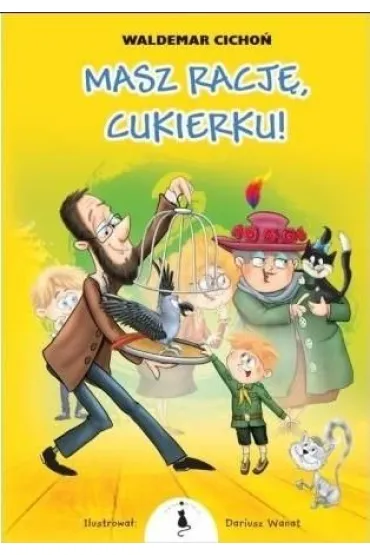 Masz racj�, Cukierku! - Waldemar Cicho�