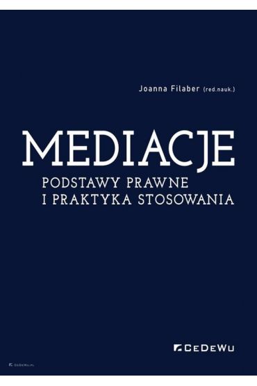 Mediacje. Podstawy prawne i praktyka stosowania