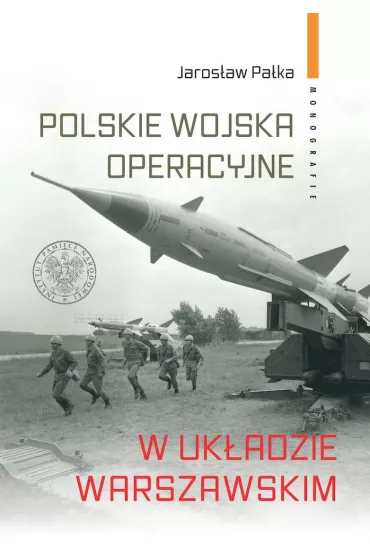 Polskie wojska operacyjne w Uk�adzie Warszawskim - Jaros�aw Pa�ka