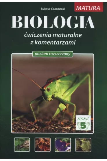 Biologia �wiczenia maturalne z komentarzami. Tom 5. Poziom rozszerzony - �ukasz Czarnocki