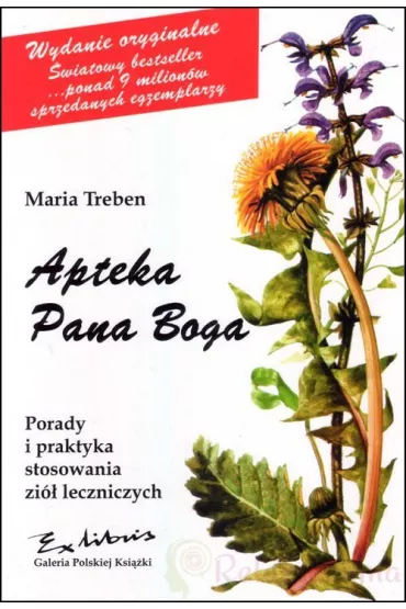 Apteka Pana Boga. Porady i praktyka stosowania zi� leczniczych - Maria Treben