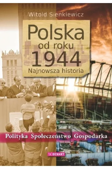 Polska od roku 1944. Najnowsza historia - Witold Sienkiewicz