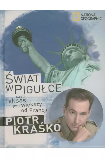 �wiat w pigu�ce czyli Teksas jest wi�kszy od Francji - Piotr Kra�ko