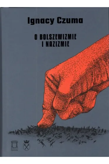O bolszewizmie i nazizmie - Ignacy  Czuma