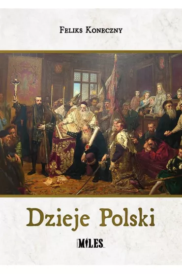 Dzieje Polski - Feliks Koneczny