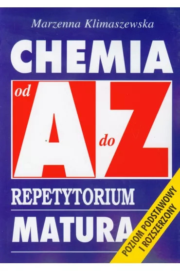 Repetytorium. Od A do Z. Chemia - Klimaszewska Marzenna
